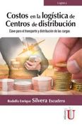Costos en la Logística de Centros de Distribución Clave Para el Transporte y Distribución de las Cargas (in Spanish)