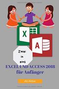 Zwei in Eins: Excel und Access 2018 für Anfänger (Two in one Excel and Access) (en Alemán)