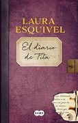 El Diario de Tita (el Diario de Como Agua Para Chocolate)
