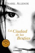La ciudad de las bestias (Trilogía Memorias del Águila y del Jaguar 1)