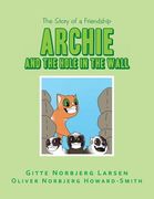 Archie and the Hole in the Wall: The Story of a Friendship (en Inglés)
