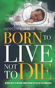 Born to Live not to die (en Inglés)