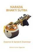 Narada Bhakti Sutra: Essence and Sanskrit Grammar (en Inglés)