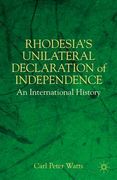 rhodesia's unilateral declaration of independence: an international history (en Inglés)