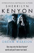 Dream Warrior. Sherrilyn Kenyon - Kenyon, Sherrilyn - Piatkus Books