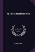 The Book-Hunter in Paris (en Inglés)