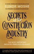 Secrets of the Construction Industry: The Most Important Industry Principles Revealed (en Inglés)