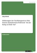 Erfahrungen der Nachkriegszeit in Max Frischs dramatischem Frühwerk "Als der Krieg zu Ende war" (en Alemán)
