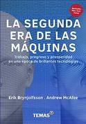 Segunda era de las Maquinas Trabajo Progreso y Prosperidad en una Epoca de Brillantes