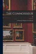 The Connoisseur: an Illustrated Magazine for Collectors; 34 (en Inglés)