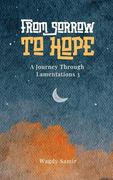 From Sorrow to Hope: A Journey Through Lamintation (en Inglés)