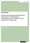 Gemeinsam Verantwortung Übernehmen. Ein Konzept zur Förderung der Kooperation in Einer 7. Klasse an Einer Integrierten Gesamtschule (en Alemán)
