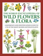 Wild Flowers & Flora, the World Encyclopedia of: A Reference and Identification Guide to 1730 of the World'S Most Significant Wild Plants (en Inglés)