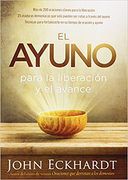 El Ayuno Para La Liberación Y El Avance / Fasting for Breakthrough and Deliverance