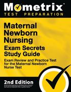 Maternal Newborn Nursing Exam Secrets Study Guide - Exam Review and Practice Test for the Maternal Newborn Nurse Test: [2nd Edition] (en Inglés)