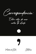 Correspondencia: Entre notas de amor y cartas de olvido