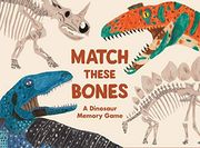 Match These Bones: A Dinosaur Memory Game (en Inglés)