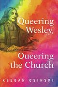 Queering Wesley, Queering the Church (en Inglés)