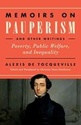 Memoirs on Pauperism and Other Writings: Poverty, Public Welfare, and Inequality (en Inglés)