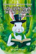 Los Cuentos de mi tío Conejo: Cuentos Para Niños y Niñas que ya Crecieron (in Spanish)