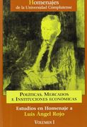 Estudios en Homenaje a Luis Angel Rojo (Vol. I): Politicas, Mercad os e Instituciones Economicas