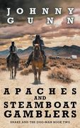 Apaches and Steamboat Gamblers (en Inglés)