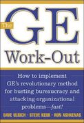 The ge Work-Out: How to Implement Ge's Revolutionary Method for Busting Bureaucracy and Attacking Organizational Problems - Fast!