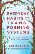 Everyday Habits for Transforming Systems: The Catalytic Power of Radical Engagement (en Inglés)