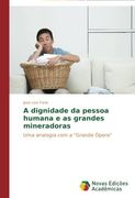 A Dignidade Da Pessoa Humana E as Grandes Mineradoras