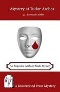 Mystery at Tudor Arches: An Inspector Anthony Slade Mystery