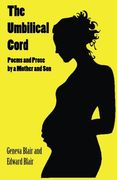 The Umbilical Cord: Poems and Prose by a Mother and Son