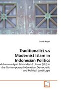 traditionalist v.s modernist islam in indonesian politics