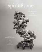 spirit stones: the ancient art of the scholar's rock