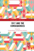 1917 and the Consequences (Routledge Studies in Modern History)