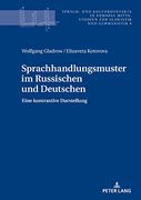 Sprachhandlungsmuster im Russischen und Deutschen: Eine Kontrastive Darstellung (Sprach- und Kulturkontakte in Europas Mitte) (en Alemán)