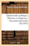 Éphémérides Politiques, Littéraires Et Religieuses. Novembre-Décembre (en Francés)