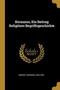 Keraunos, Ein Beitrag Religiöser Begriffsgeschichte (en Alemán)