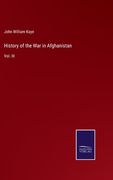 History of the War in Afghanistan: Vol. III