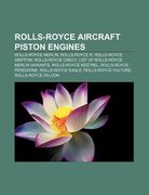 rolls-royce aircraft piston engines: rolls-royce merlin, rolls-royce r, rolls-royce griffon, rolls-royce crecy (en Inglés)