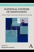National Systems of Innovation: Toward a Theory of Innovation and Interactive Learning (Anthem Other Canon Economics) (en Inglés)