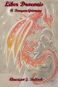 Liber Draconis: A Dragon Grimoire (en Inglés)