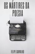 Os Mártires da Poesia (en Portugués)