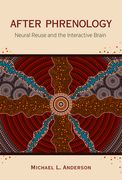 After Phrenology: Neural Reuse and the Interactive Brain (en Inglés)