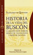 Historia de la Vida del Buscón Llamado don Pablos. Ejemplo de Vagamundos y Espejo de Tacaños (Clásicos de Biblioteca Nueva)