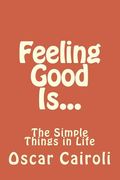 Feeling Good Is...: The Simple Things in Life (en Inglés)