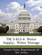 TM 5-813-4: Water Supply, Water Storage (en Inglés)