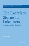 The Exorcism Stories in Luke-Acts: A Sociostylistic Reading (Society for new Testament Studies Monograph Series) (en Inglés)