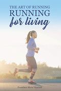 The art of Running, Running for Living (en Inglés)