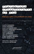 Periodismo Instrucciones de uso Ensayos Sobre una Profesion en Crisis