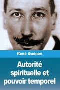 Autorité spirituelle et pouvoir temporel (en fre)